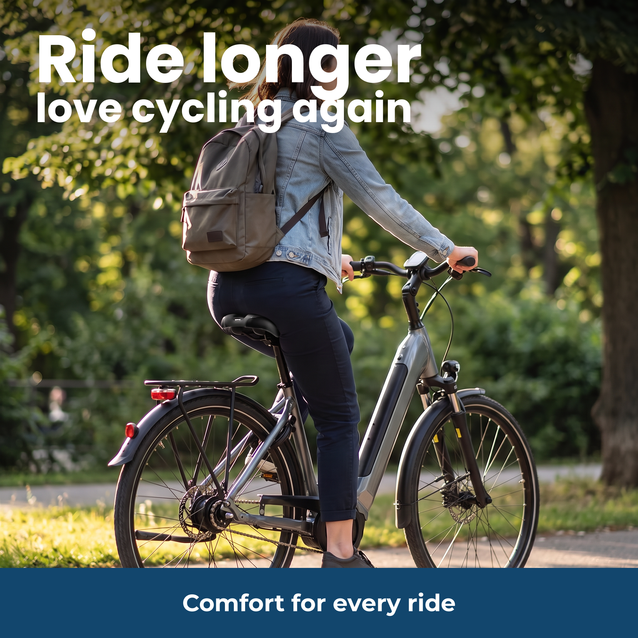 Ride longer - comfort for every ride