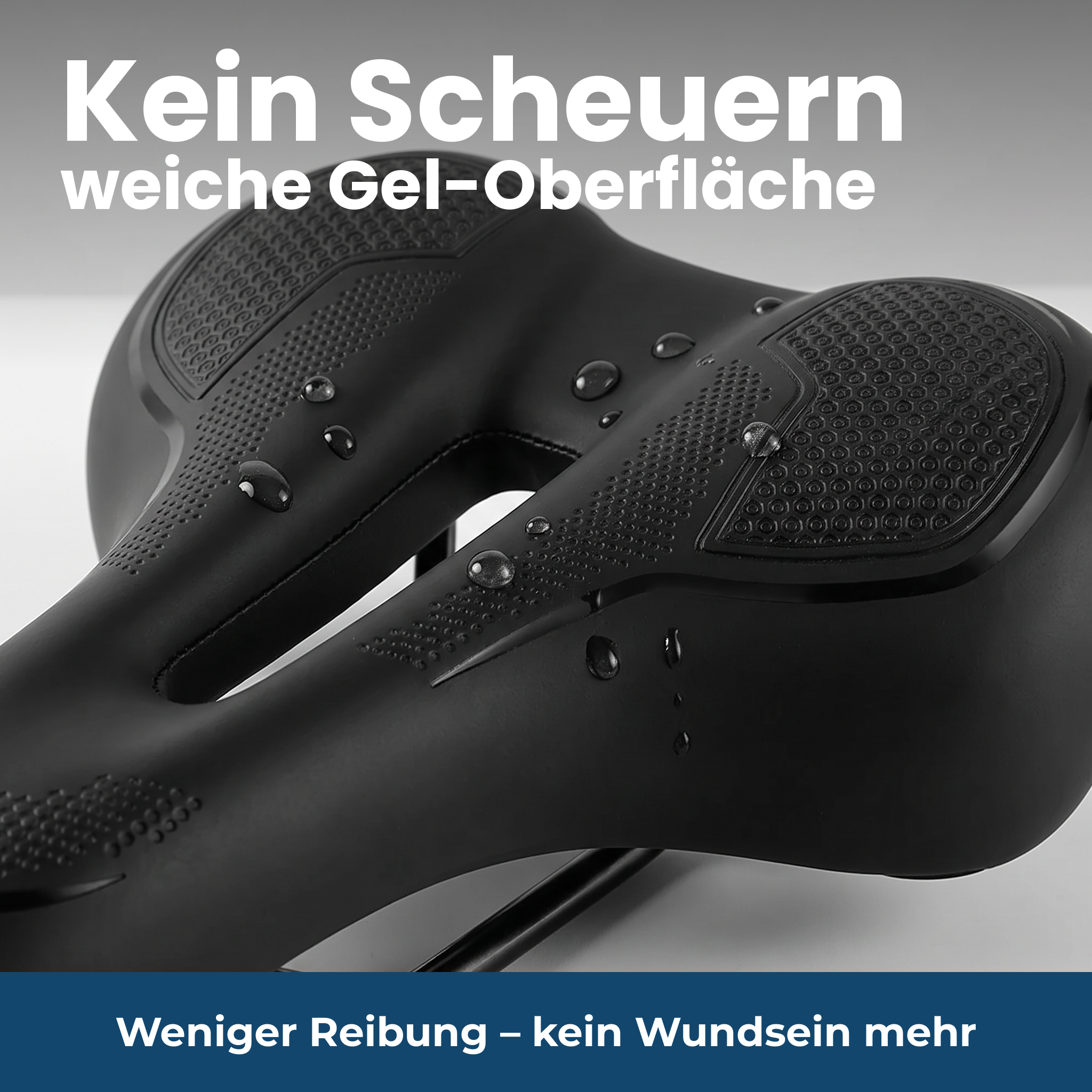 Weiche Gel-Oberfläche – weniger Reibung, kein Wundsein